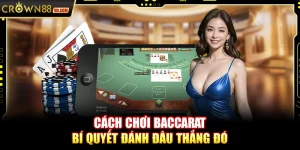 Cách chơi Baccarat – Bí quyết đánh đâu thắng đó