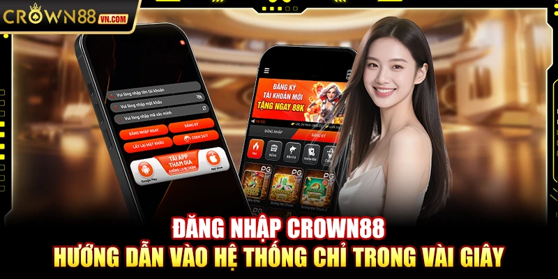 Đăng nhập Crown88 - Hướng dẫn vào hệ thống chỉ trong vài giây