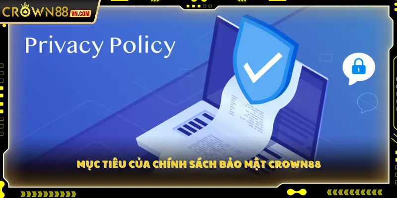 Mục tiêu của chính sách bảo mật Crown88