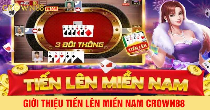Trò chơi tiến lên miền nam tại crown88