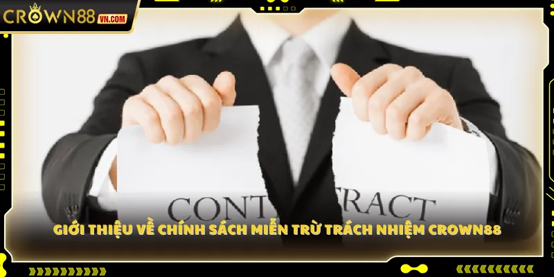 Giới thiệu về chính sách miễn trừ trách nhiệm Crown88